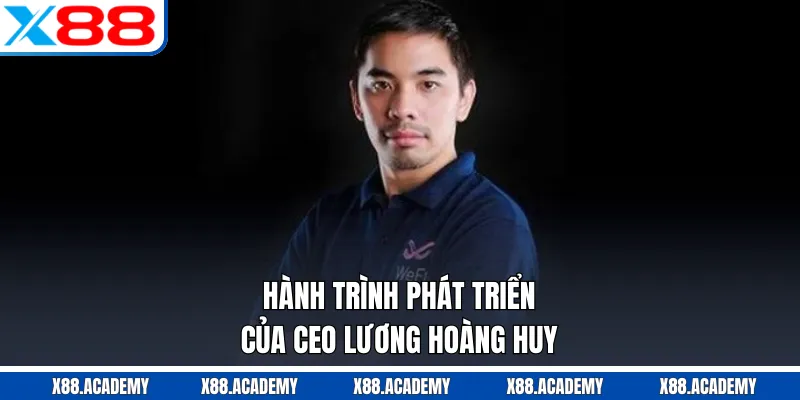 Hành trình phát triển của CEO Lương Hoàng Huy
